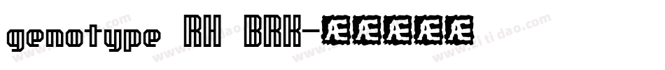genotype RH BRK字体转换